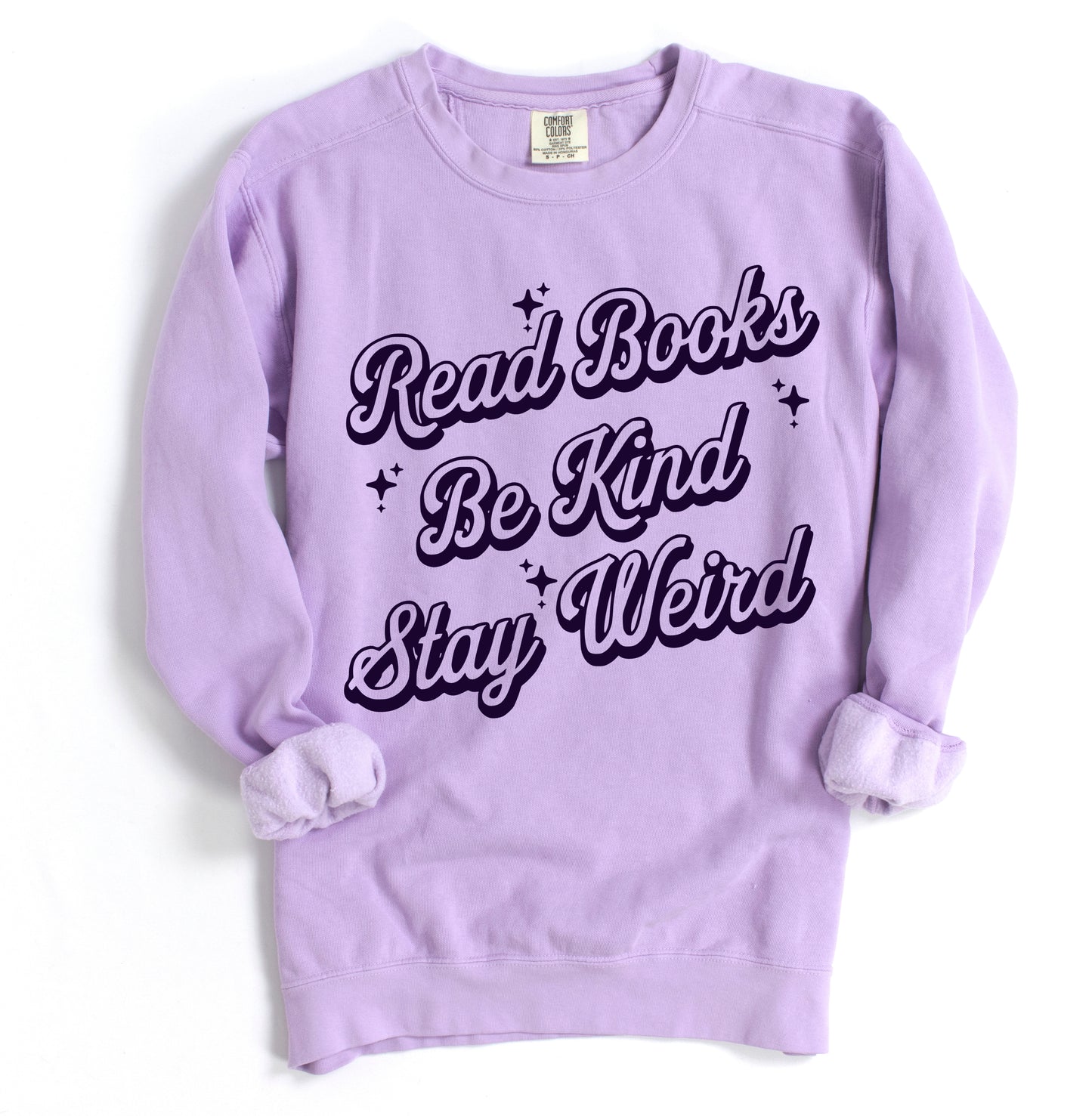 Comfort Colors Read Books Be Kind Stay Weird Sweatshirt/ Booktok Sweatshirt