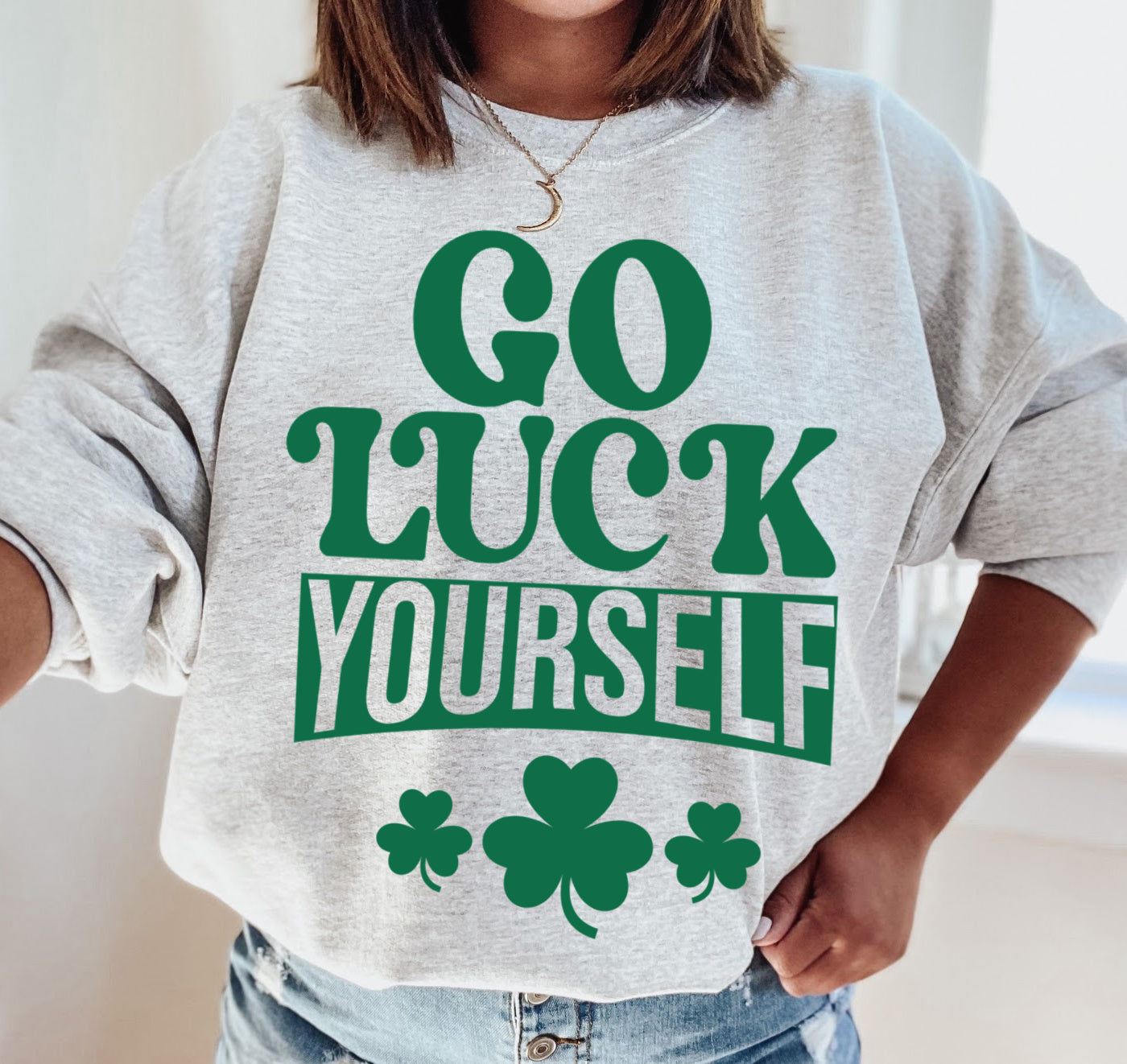 Gildan or Bella Funny St. Patricks Day Go Luck Yourself Sweatshirt/ Adult Sizes / St Patty's Day