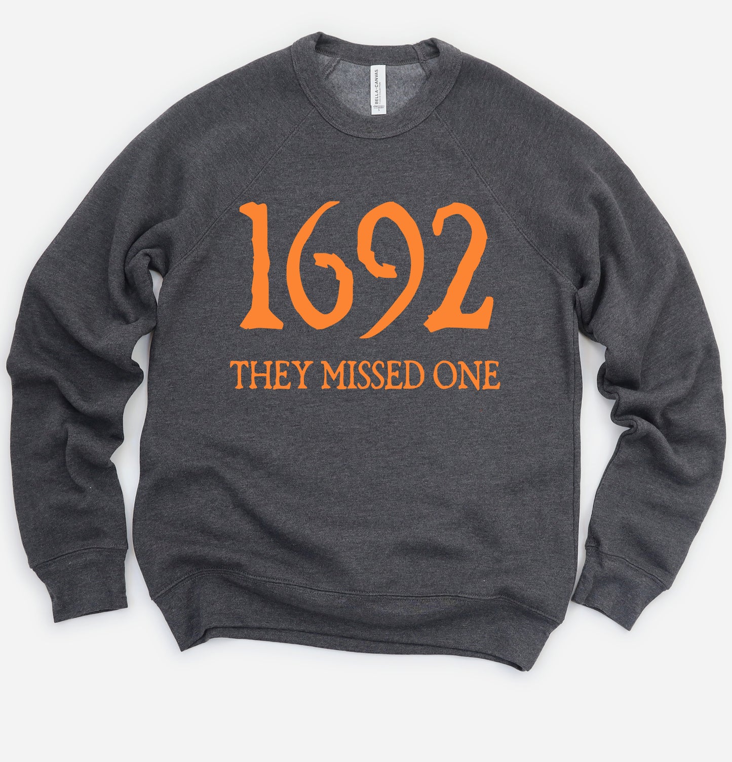 Gildan, Comfort Colors or Bella Canvas 1692 They Missed One Sweatshirt/Halloween Sweatshirt