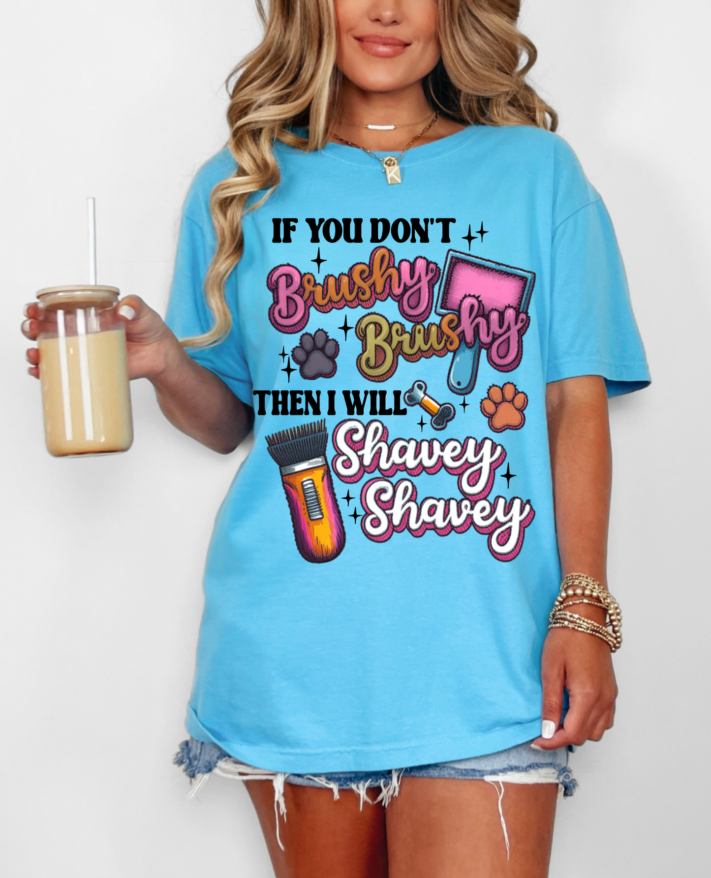 Bella or Comfort Colors Dog Groomer Shirt/ If You Don't Brushy Brushy I Will Shavey Shavey
