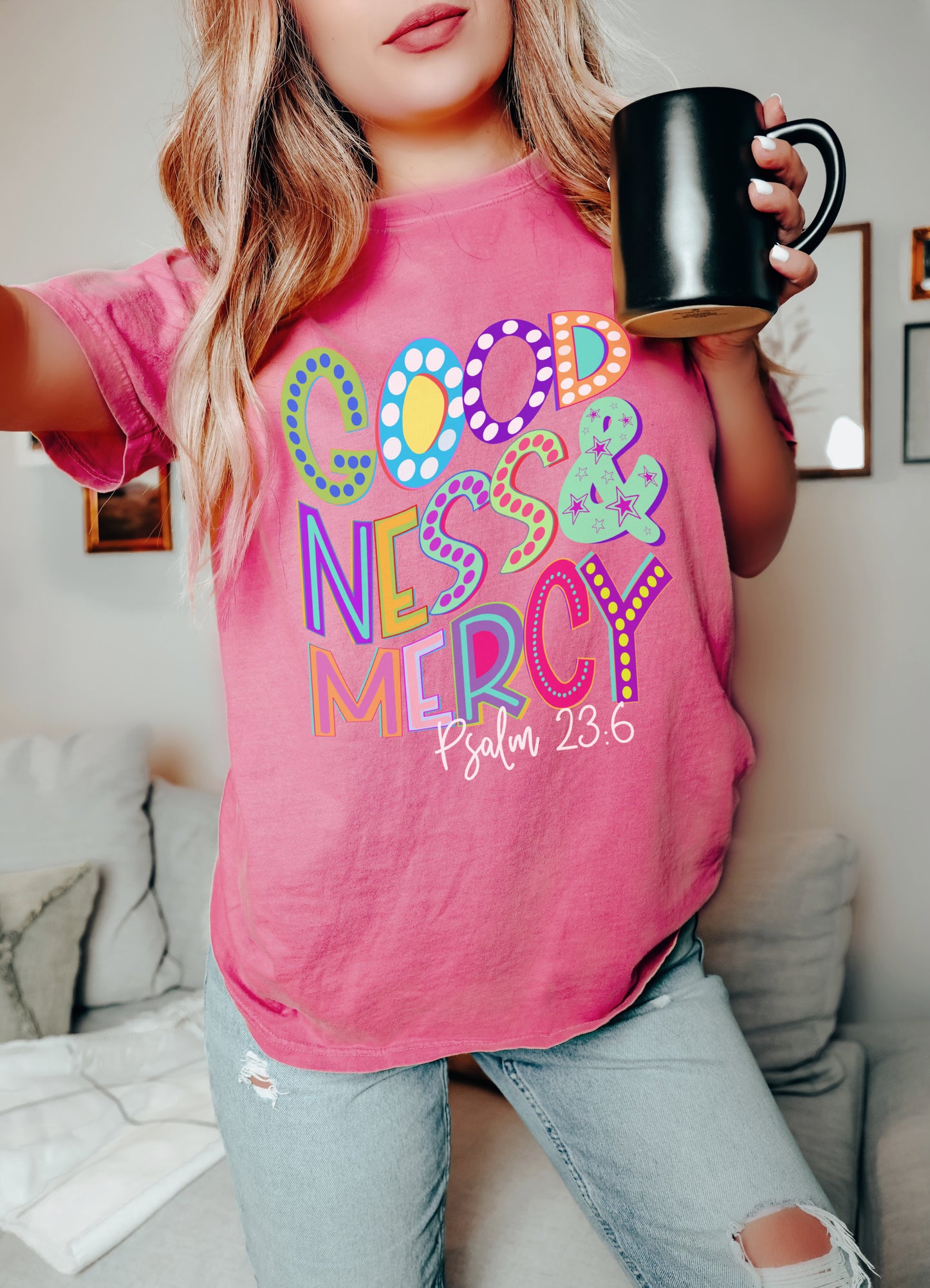 Comfort Colors or Bella Canvas Goodness and Mercy Psalm 23:6 Religious Tee/ Toddler, Youth, and Adult Sizes Available