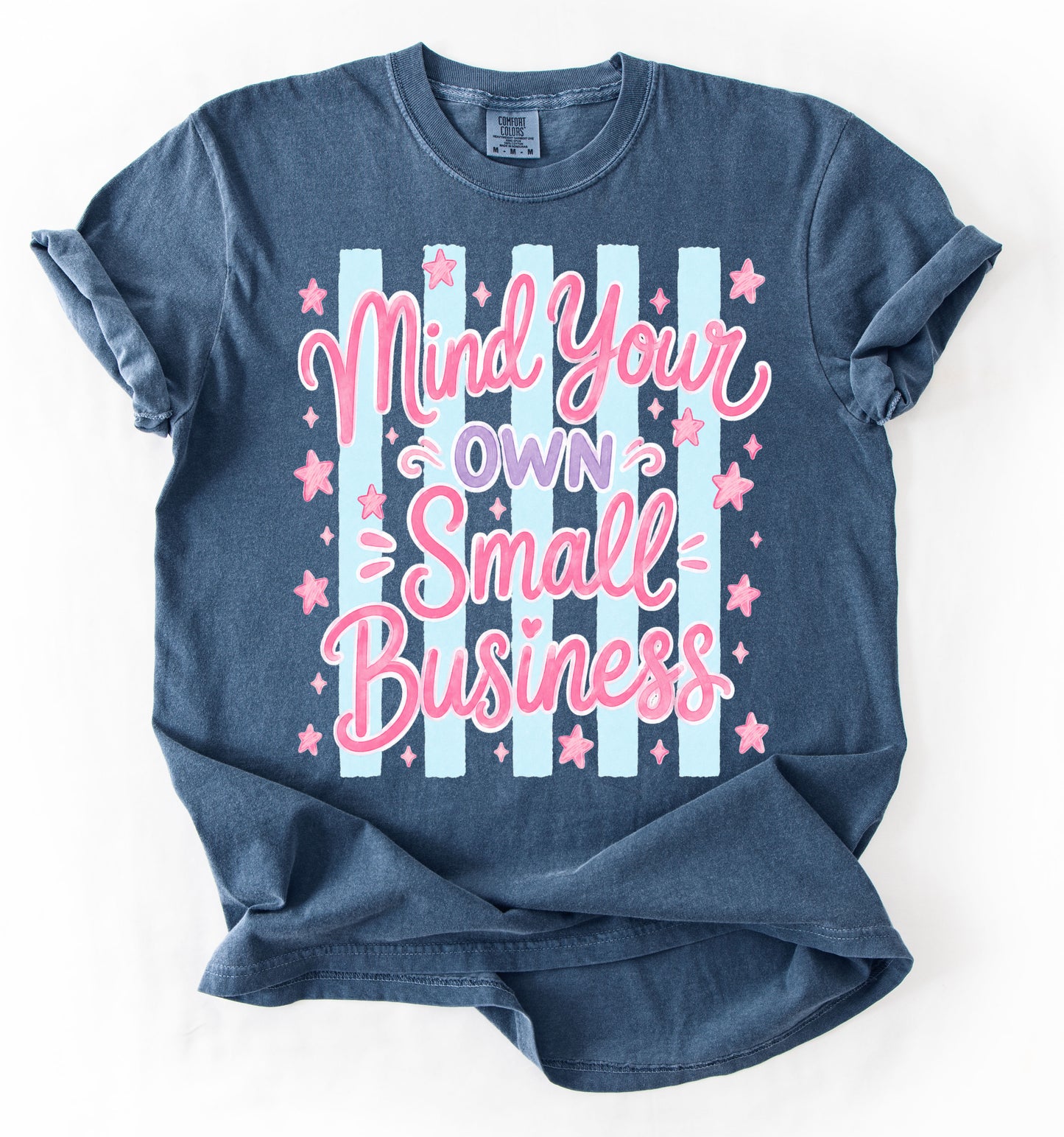 Comfort Colors - Mind Your Own Small Business Tee/ Adult Sizes