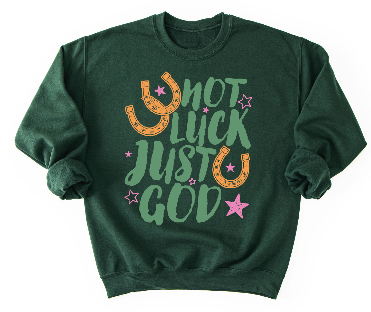 Gildan or Bella Not Luck Just God Sweatshirt/ Youth and Adult Sizes / St Patty's Day - Religious Sweatshirt