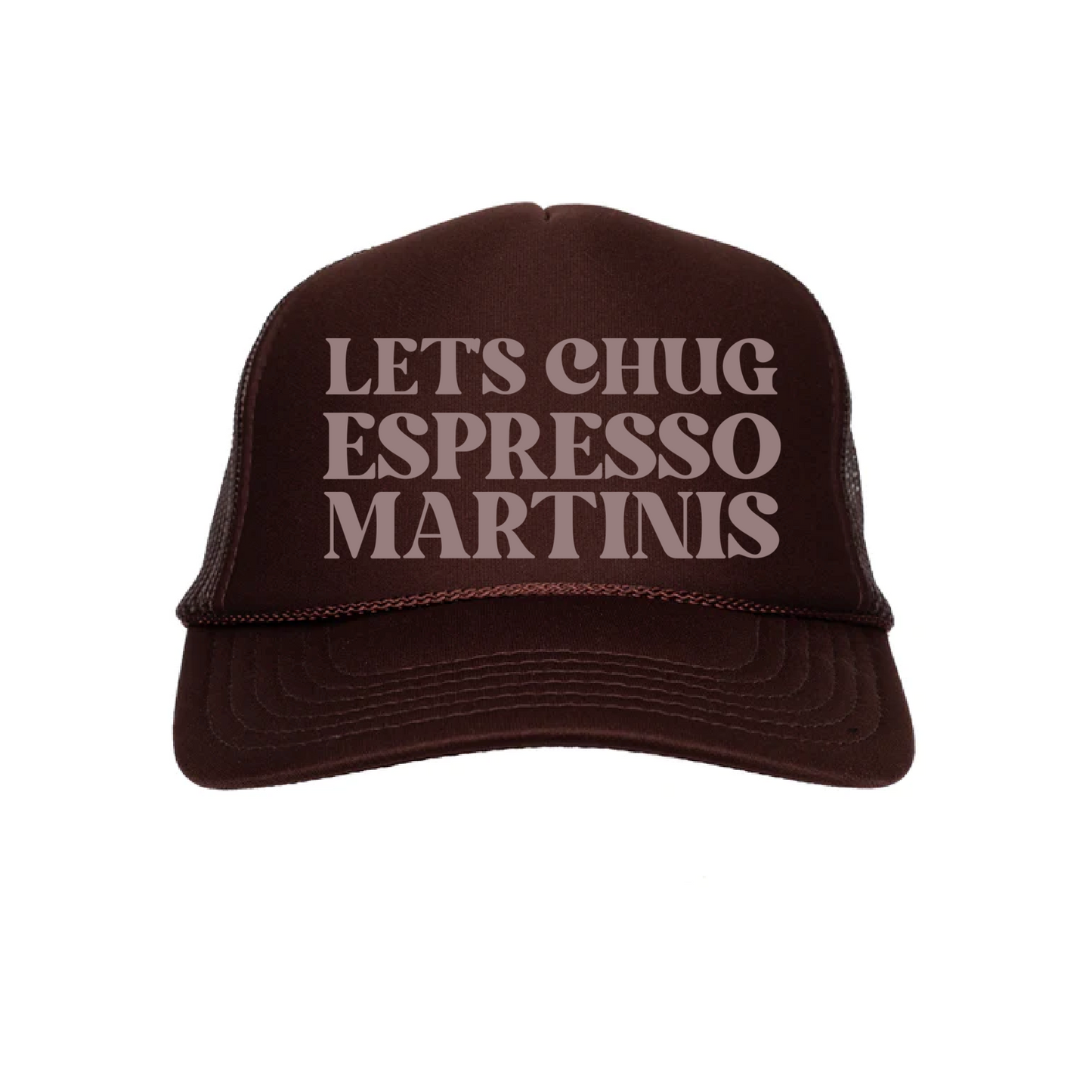Let's Chug Espresso Martinis Trucker Cap/ Trucker Hat