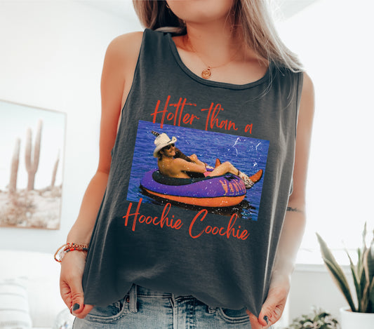 Hotter Than A Hoochie Coochie Comfort Colors Tank Top