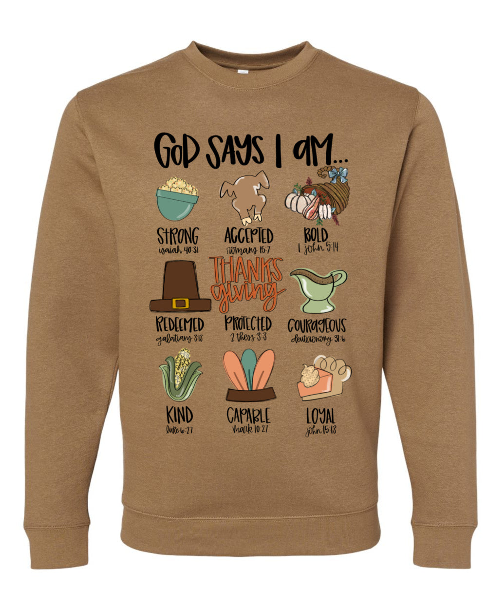 Toasty Brown LAT God Says I Am Thanksgiving Sweatshirt