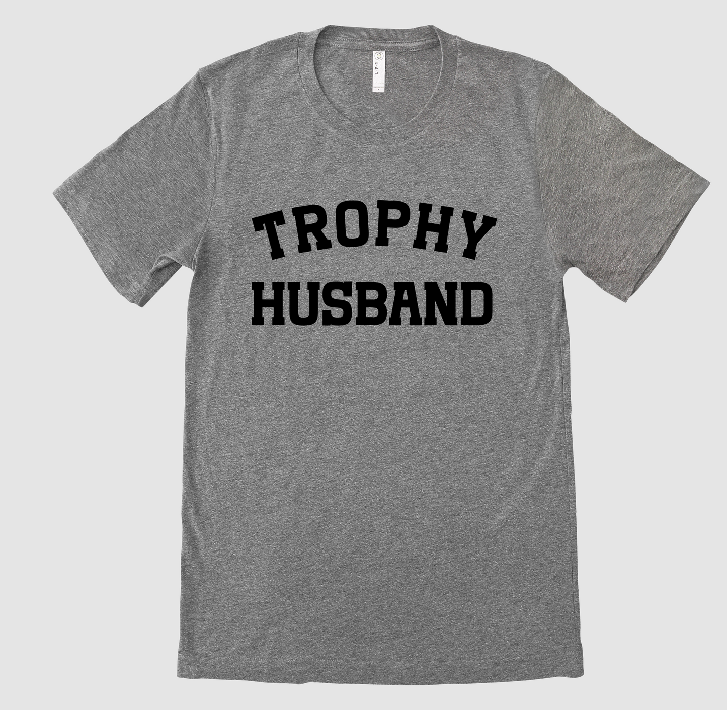 Trophy Husband Shirt - Father's Day Tee - Fathers Day Shirt