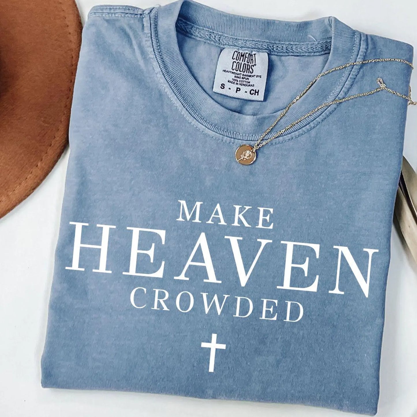 Comfort Colors Make Heaven Crowded Shirt/ Religious Tees/ Multiple Colors