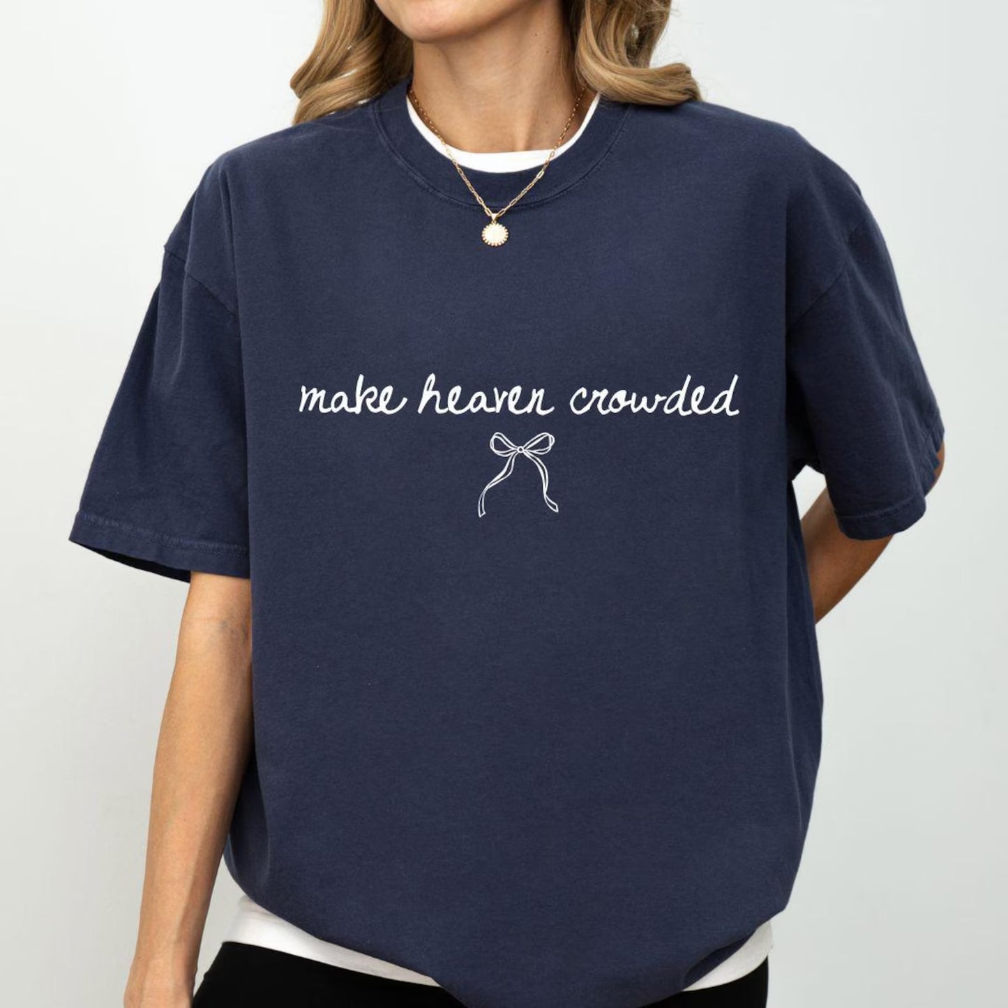 Comfort Colors Make Heaven Crowded Shirt/ Religious Tees/ Multiple Colors