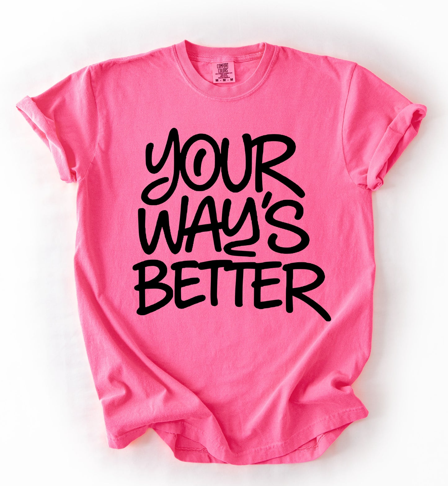 Comfort Colors Your Ways Better - Forrest Frank Religious Shirt/ Youth and Adult Sizes
