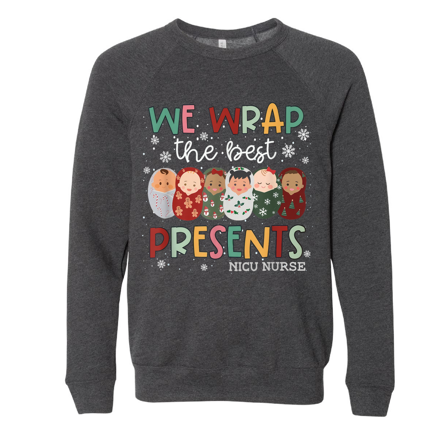 Gildan, Comfort Colors, or Bella Canvas We Wrap the Best Presents NICU Nurse Sweatshirt/ NICU Christmas Sweatshirt