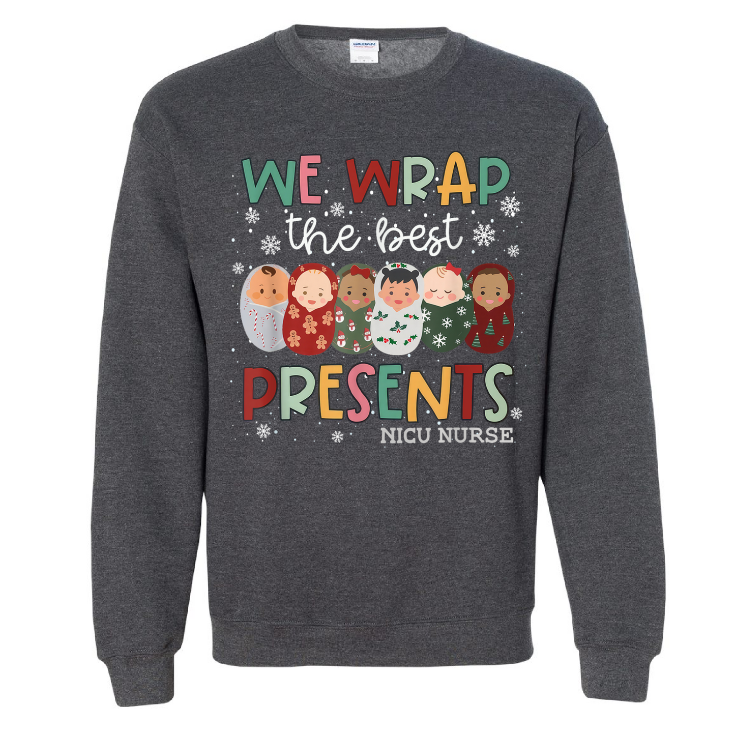 Gildan, Comfort Colors, or Bella Canvas We Wrap the Best Presents NICU Nurse Sweatshirt/ NICU Christmas Sweatshirt