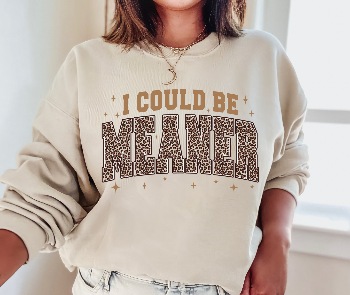Gildan or Bella Canvas I Could Be Meaner Sweatshirt/ Adult Sizes/ Leopard Print