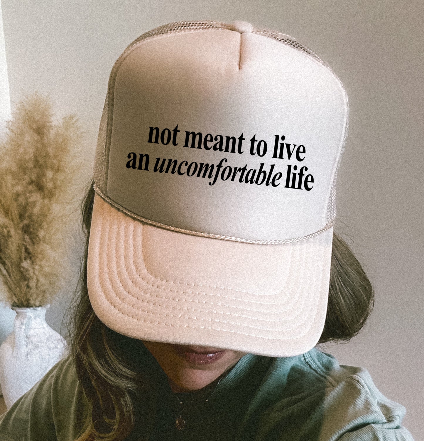 Not Meant To Live An Uncomfortable Life - Trucker Hat/ Funny Gifts for Her / Otto Trucker Hat
