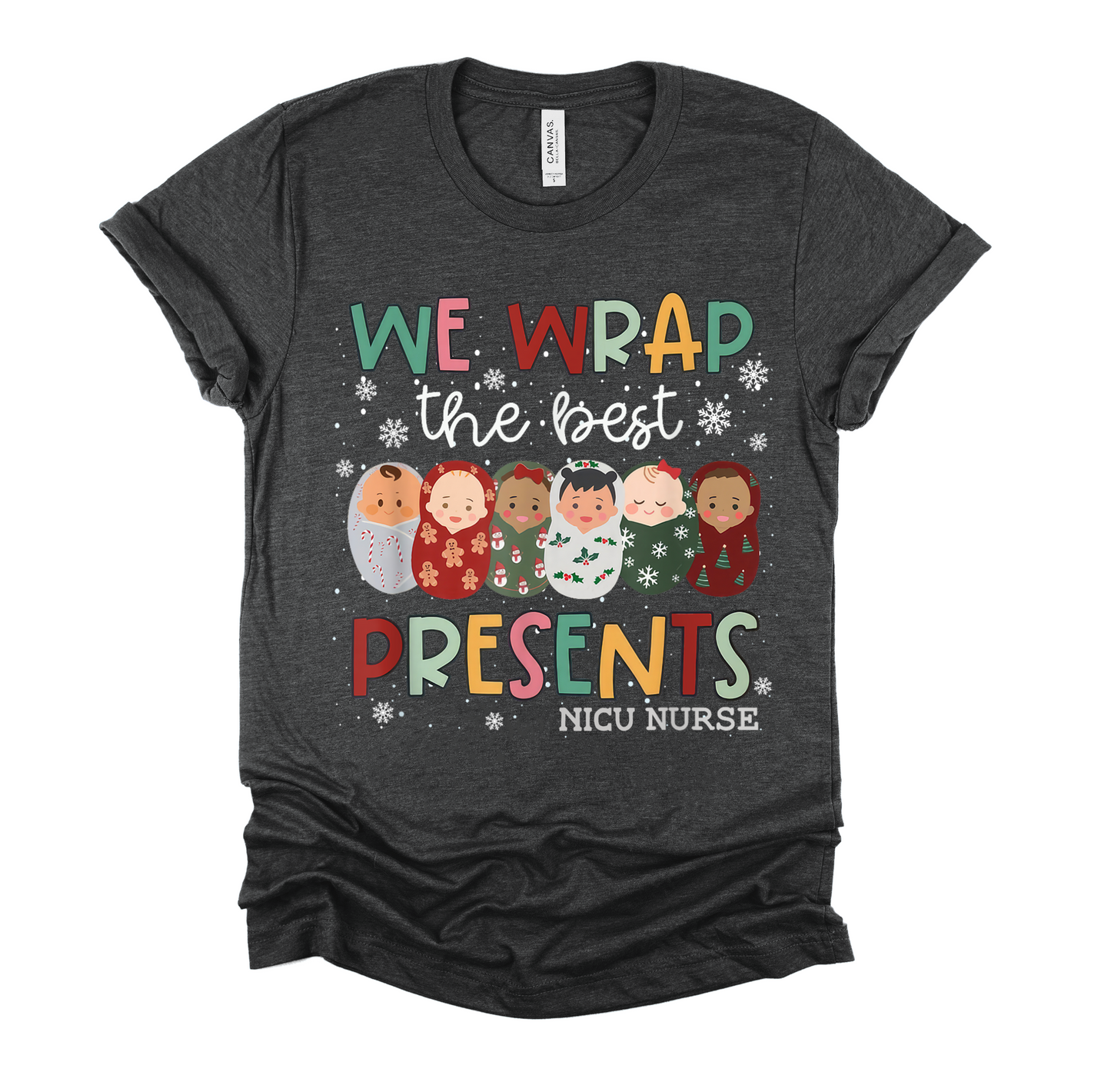 Comfort Colors or Bella Canvas We Wrap the Best Presents NICU Nurse Shirt