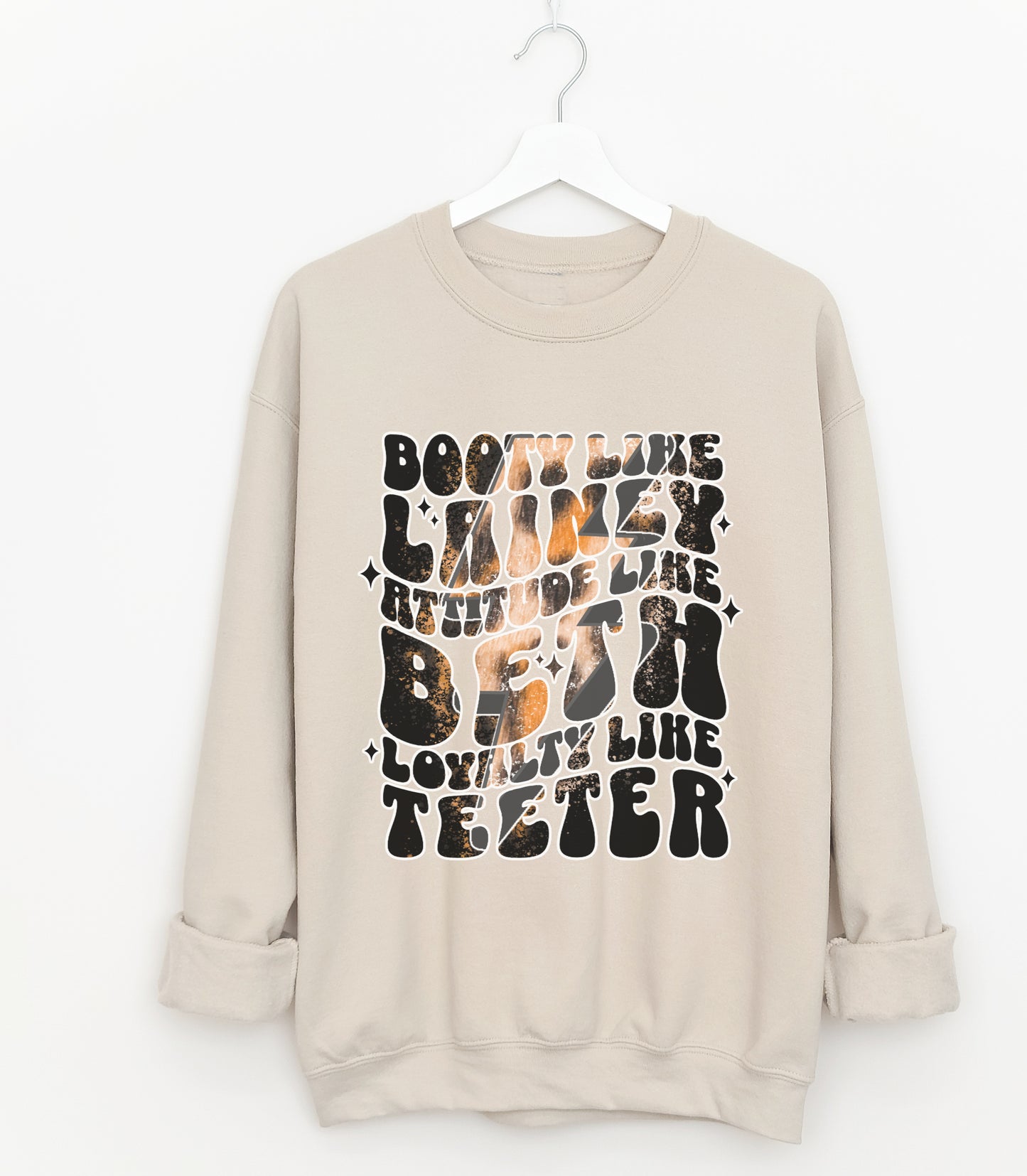 Bella Canvas or Gildan Booty Like Lainey, Attitude Like Beth, Loyalty Like Teeter Sweatshirt / Country Western Sweatshirt