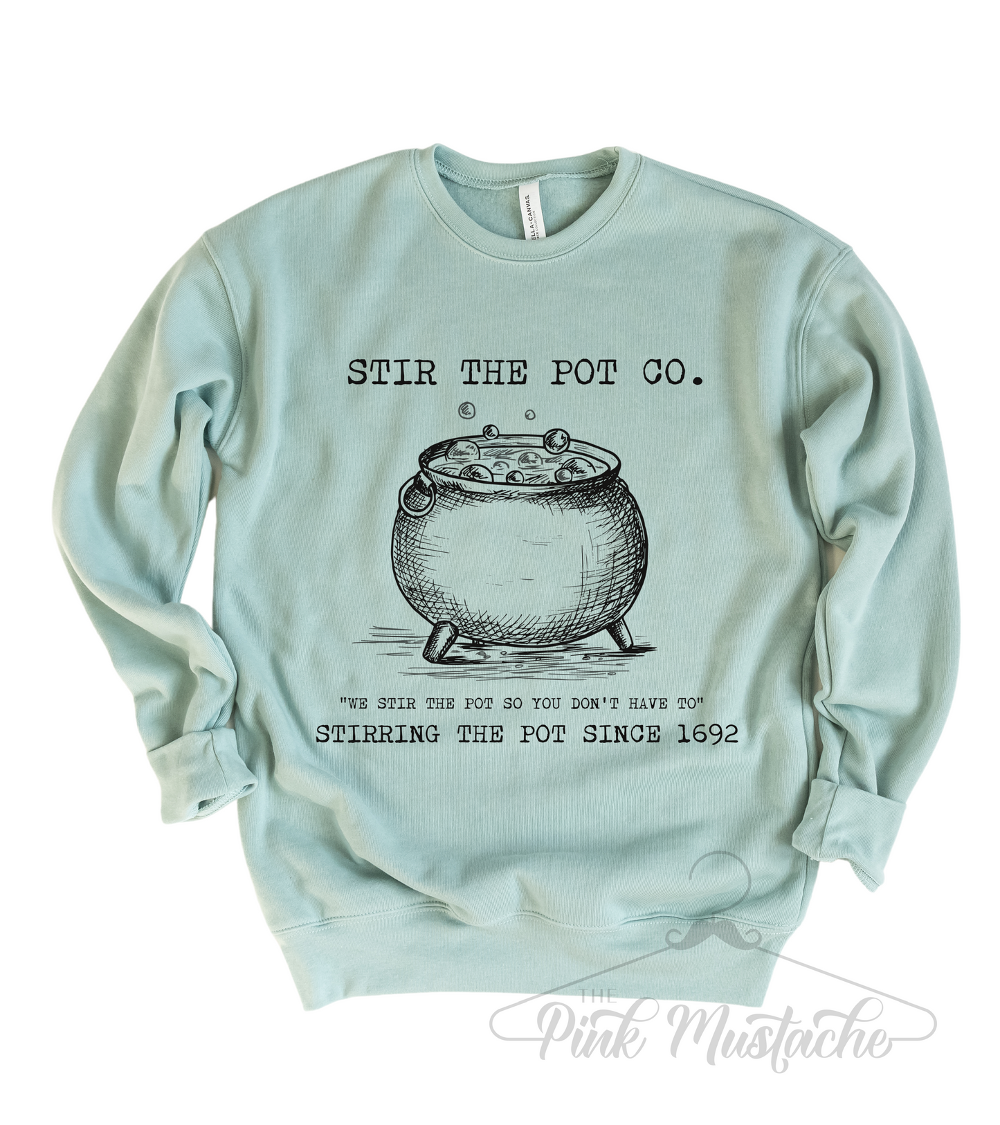 Funny Stir The Pot Dusty Blue Bella Canvas Soft Style Sweatshirt/ Halloween/ Fall