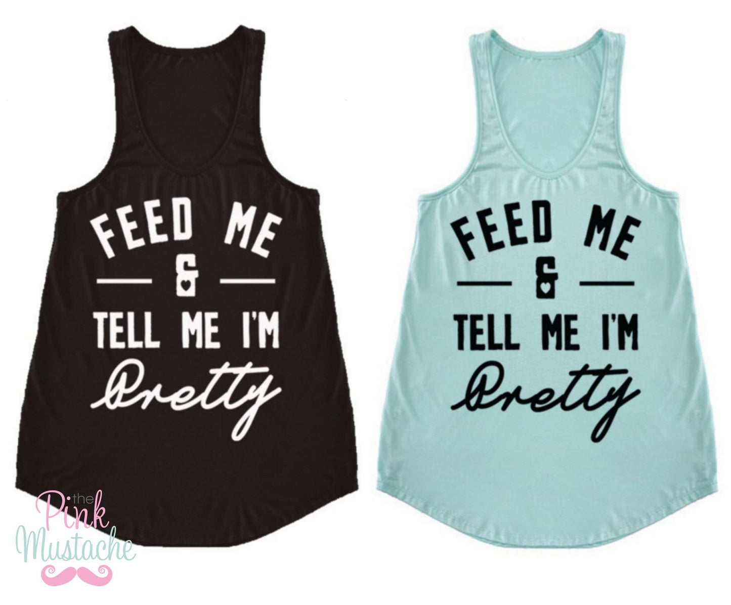 Feed Me and Tell Me I'm Pretty Tank - The Pink Mustache , Monograms, Boutique , Children , Monogram Clothing,