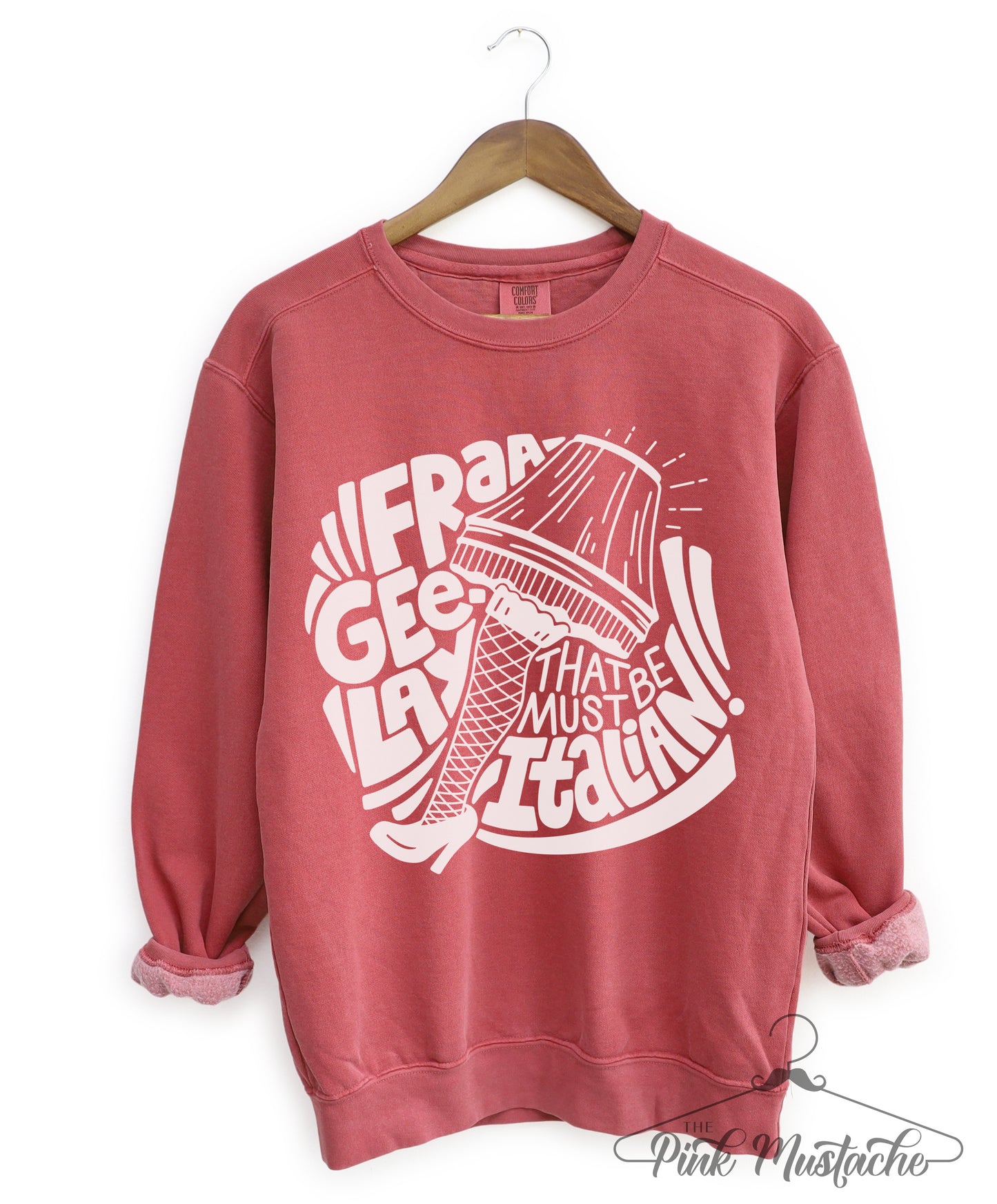 Comfort Colors, Gildan, or Bella Canvas - Fra Gee Lay - That Must Be Italian Sweatshirt