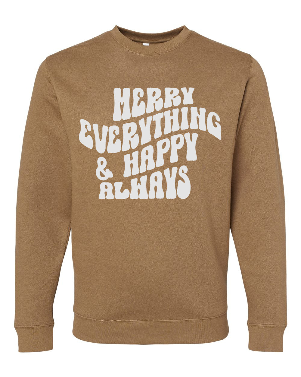 Merry Everything and Happy Always Sweatshirt - Adult Sizes - Christmas Sweatshirt