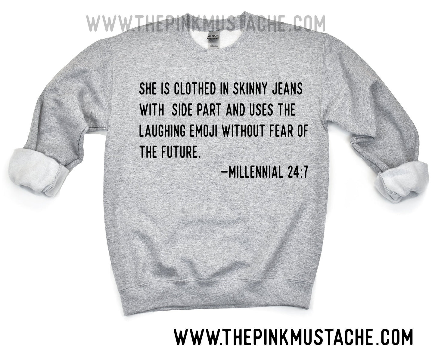 She Is Clothed in Skinny Jeans with Side Part and Uses the Laughing Emoji Without Fear of the Future. - Millennial 24:7 - Sweatshirt