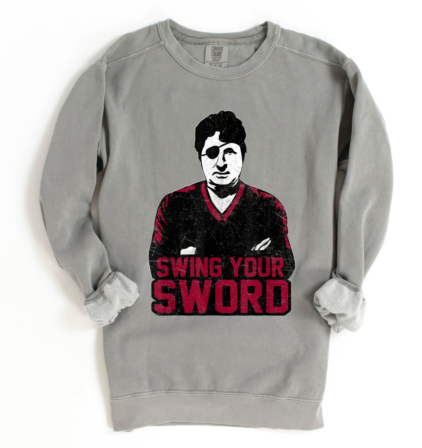 Gildan, Comfort Colors or Bella Canvas - Swing Your Sword Sweatshirt