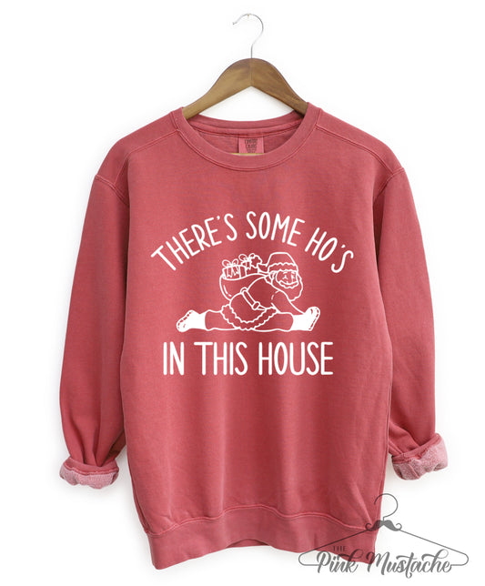 Christmas Sweatshirt/ There's Some Ho's In This House Funny Sweatshirt / Comfort Colors, Gildan, or Bella