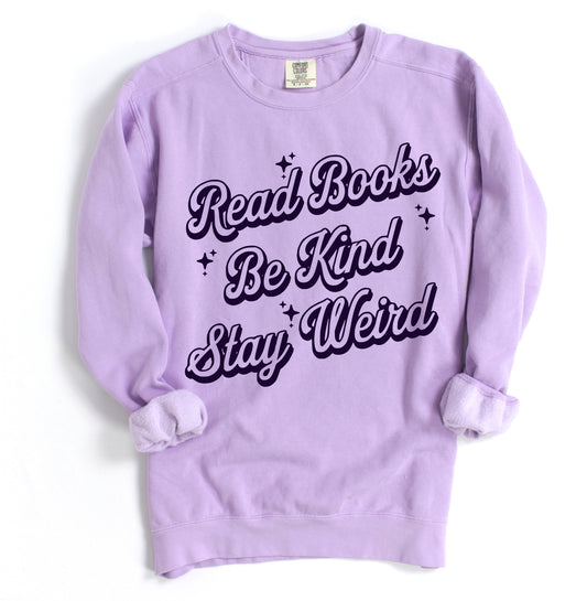 Comfort Colors Read Books Be Kind Stay Weird Sweatshirt/ Booktok Sweatshirt
