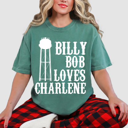 Billy Bob Loves Charlene - Bella Canvas or Comfort Colors Options/ Youth and Adult Sizes