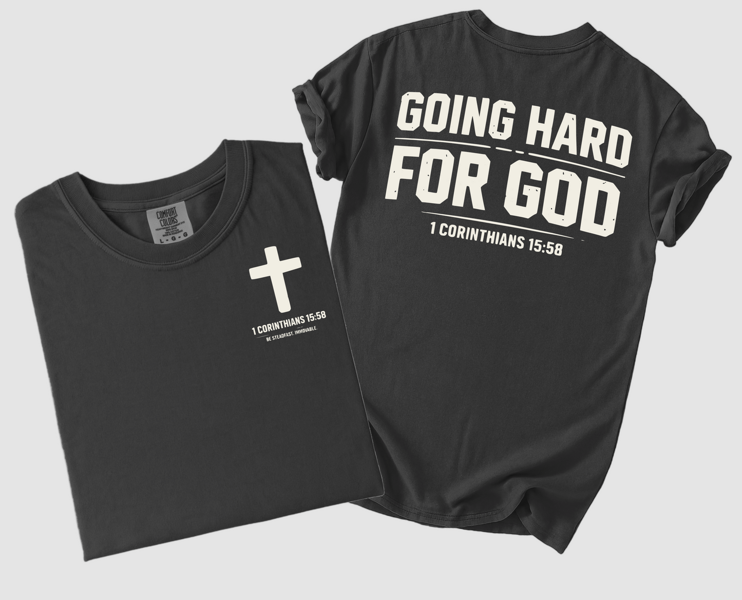 Comfort Colors1 Corinthians 15:58 Going Hard For God Religious Shirt/ Youth and Adult Sizes