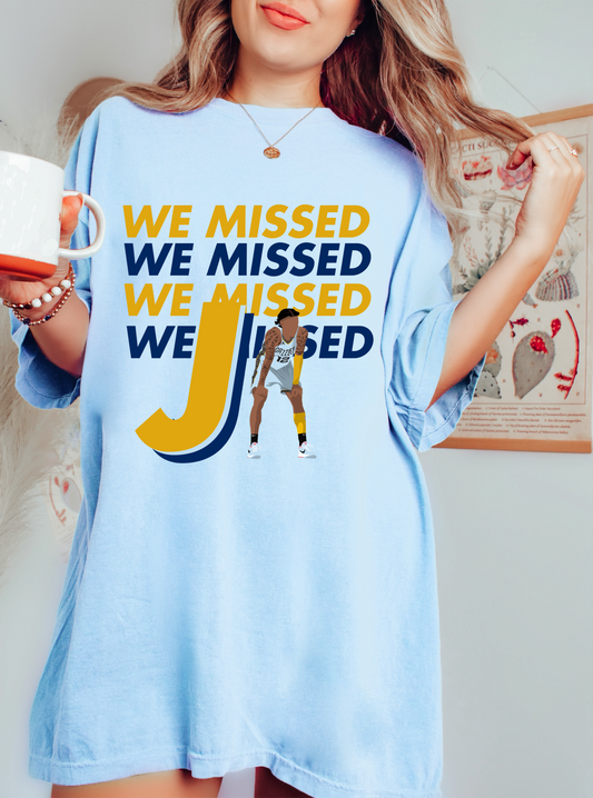 We Missed Ja Shirt/ Youth and Adult Sizing/ Bella and Comfort Colors