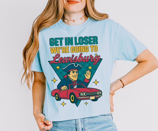Get In Loser, We're Going To Lewisburg /Boxy Comfort Colors Chambray Crop/ Adult Sizes