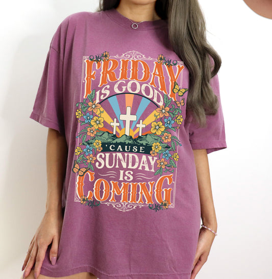 Comfort Colors Friday is Good 'Cause Sunday Is Coming Easter Religious Christian Tee/ Easter Shirt/ Adult Sizes