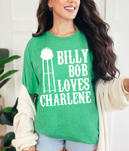Billy Bob Loves Charlene - Bella Canvas or Comfort Colors Options/ Youth and Adult Sizes