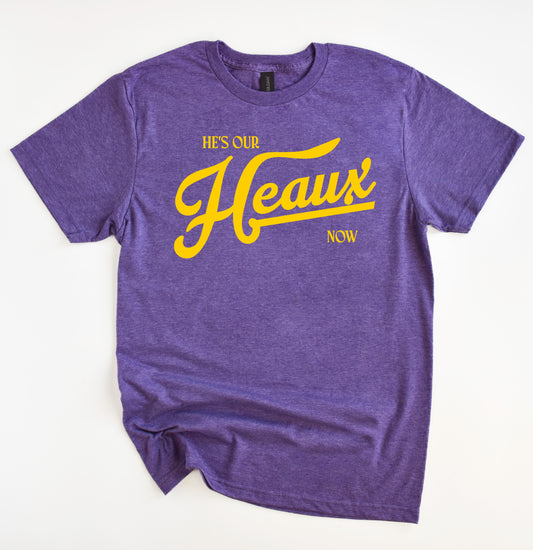 He's Our Heaux Now Shirt/ LSU Lane Shirt- Gildan Softstyle