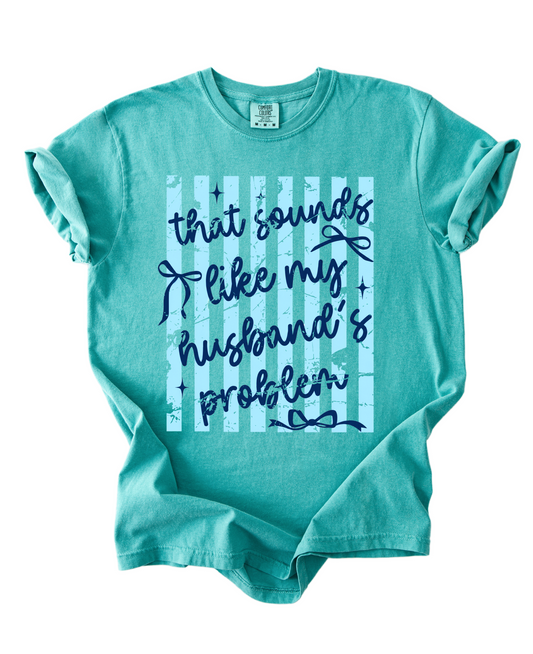 Comfort Colors Sound Like My Husbands Problem Summer Tee/ Summer Beach Cover Up Vacation Summer Tee/ Adult Sizes