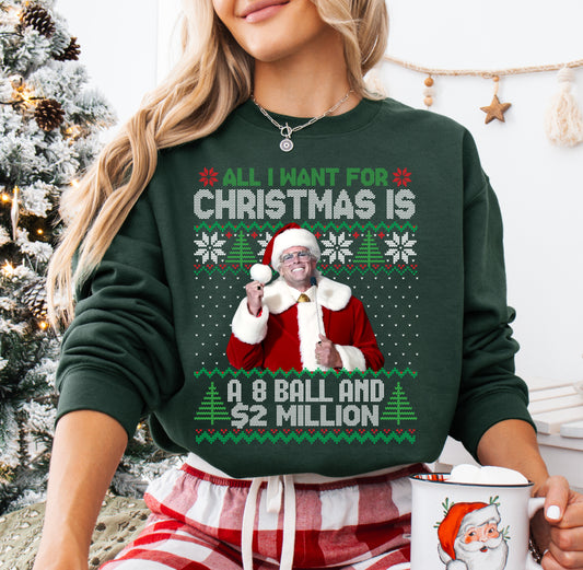 Funny Baby Billy Christmas Sweatshirt/ All I Want For Christmas is A 8 Ball and $2 Milli