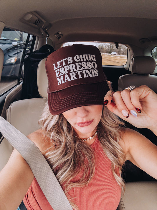 Let's Chug Espresso Martinis Trucker Cap/ Trucker Hat