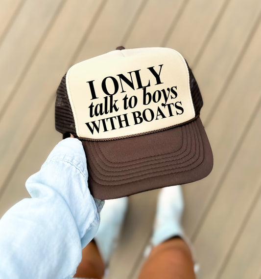 I Only Talk To Boys With Boats Trucker Hat/ Funny Gifts for Her
