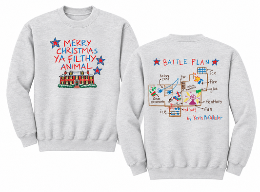 Front Back Merry Christmas Ya Filthy Animal /Battle Plan Christmas Sweatshirt - Youth and Adult Size