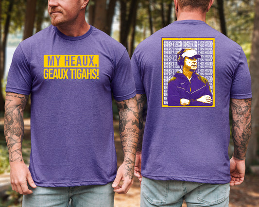 My Heaux, Go Tigahs! Heauxs in this House Front and Back Shirt/ LSU Lane Shirt- Gildan Softstyle