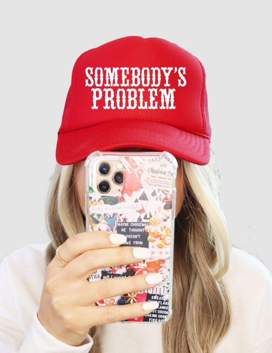 Somebody's Problem Country Western Style Trucker Hat