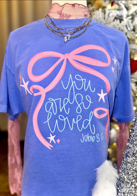 Comfort Colors You are So Loved -John 3:16 Tee - Perfect Valentines Day Gift / Gifts for Her/ Youth and Adult Sizes