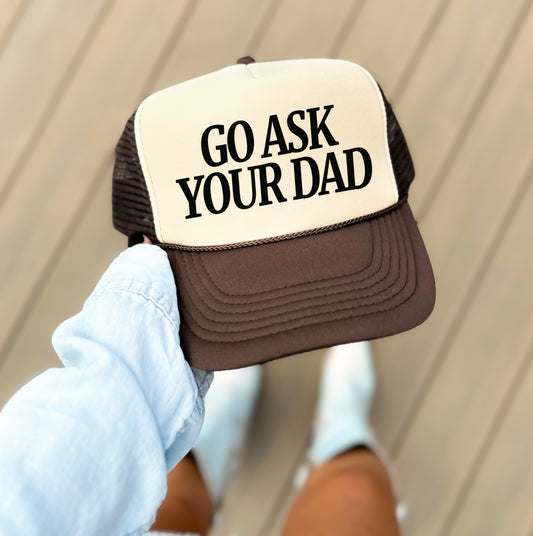 Go Ask Your Dad Trucker Hat/ Funny Gifts for Her / Otto Trucker Hat