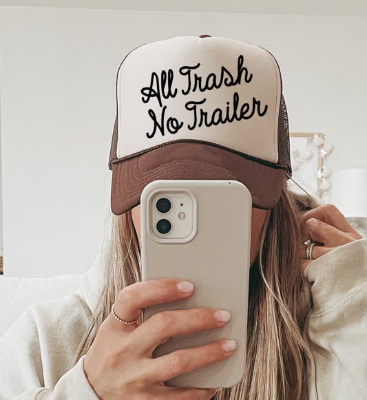 All Trash No Trailer Trucker Hat/ Funny Trucker Hat/ Country Western Hat