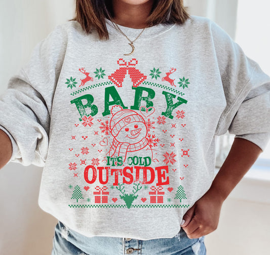 Baby It's Cold Outside Christmas Sweatshirt