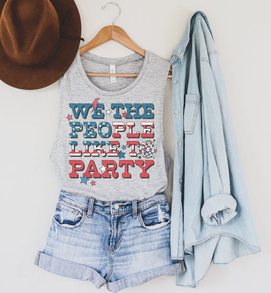 We The People Like To Party Muscle Tank/ Memorial Day or July 4th Tank Top/ 4th Of July