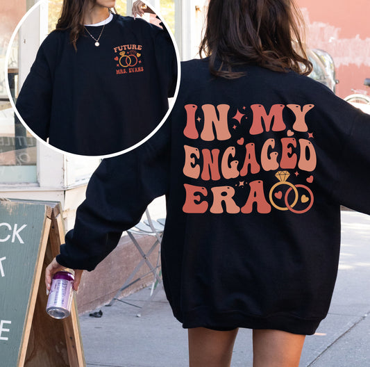 Front/Back In My Engaged Era Personalized Sweatshirt