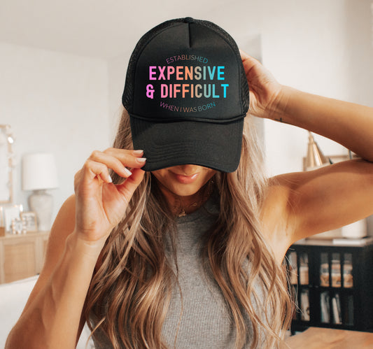 Expensive and Difficult Trucker Hat/ Funny Gifts for Her