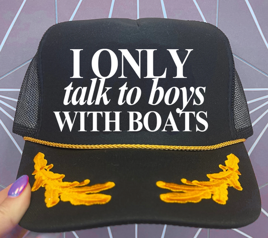 I Only Talk To Boys With Boats Trucker Hat/ Funny Gifts for Her/ Captains Hat